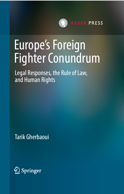 Europe’s Foreign Fighter Conundrum - Legal Responses, the Rule of Law, and Human Rights